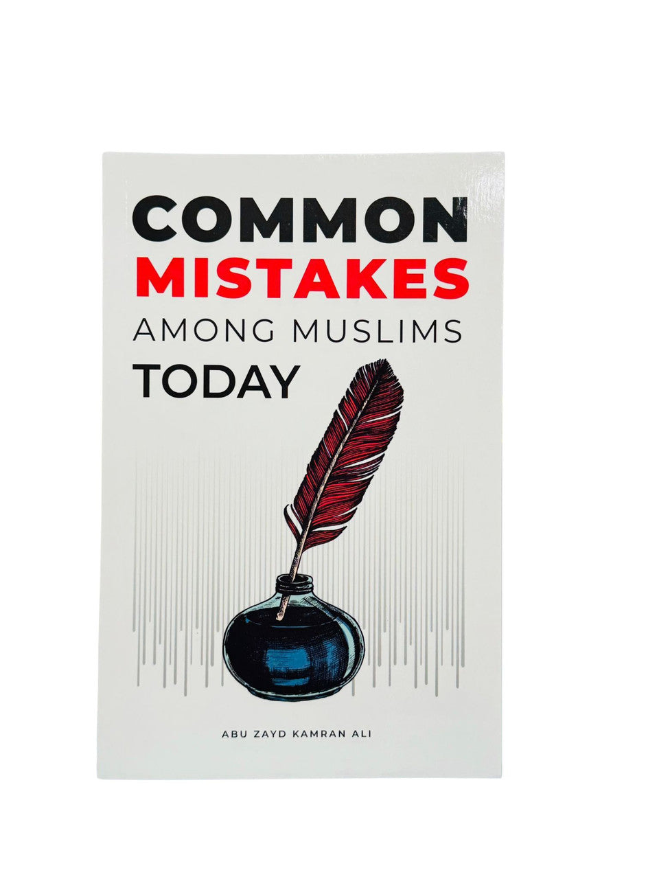 Common Mistakes Among Muslims Today-By Abu Zayd Kamran Ali