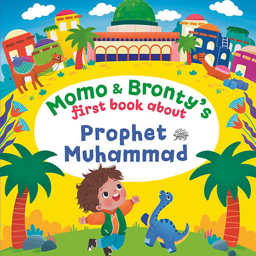Momo & Bronty's First Book About Prophet Muhammad ﷺ