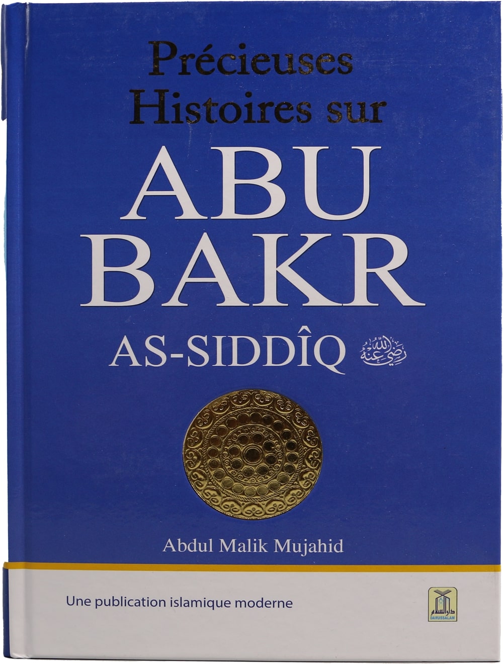 French: Precieuses Histoires sur Abu Bakr (Golden Stories Of Abu Bakr As-Siddeeq)