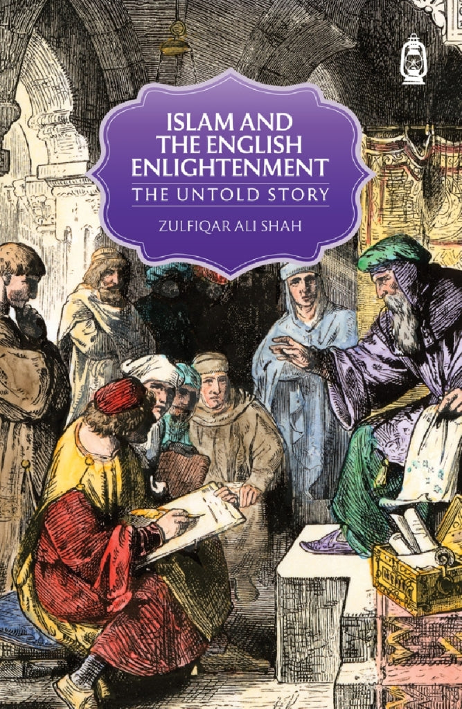 Islam and The English Enlightenment: The Untold Story