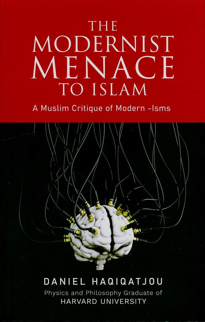 The Modernist Menace to Islam by Daniel Haqiqatjou - A Powerful Defense of True Islam