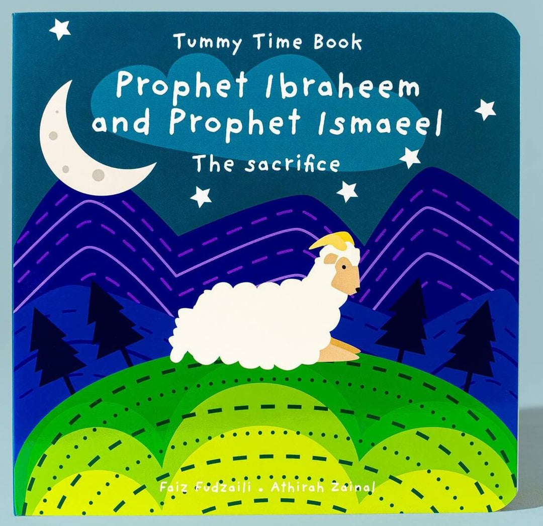 Prophet Ibraheem and Prophet Ismaeel - The Sacrifice board book  (Tummy Time Series)