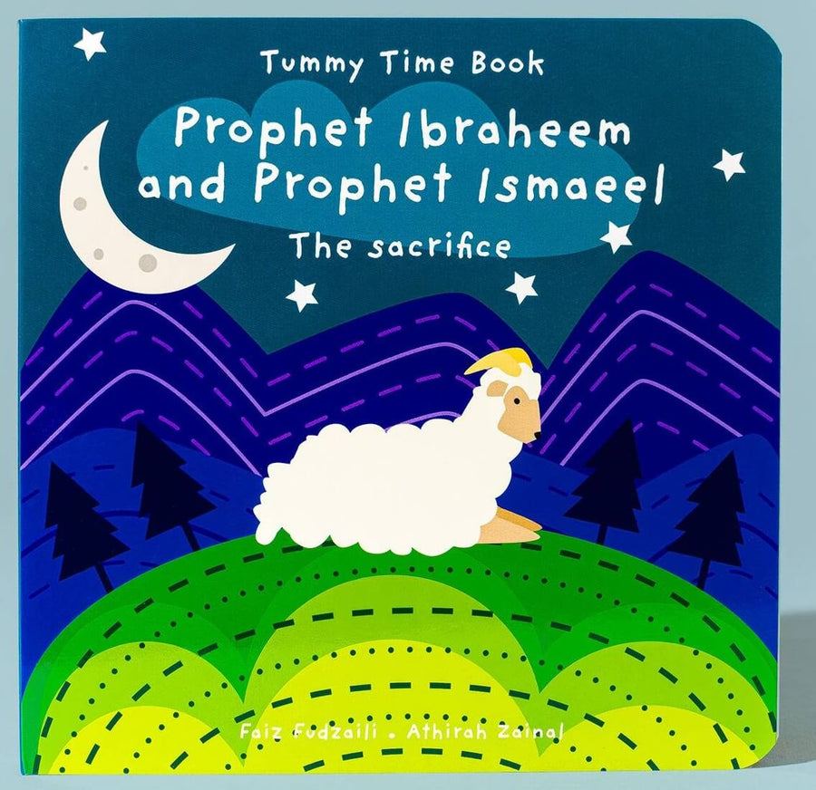 Prophet Ibraheem and Prophet Ismaeel - The Sacrifice board book  (Tummy Time Series)