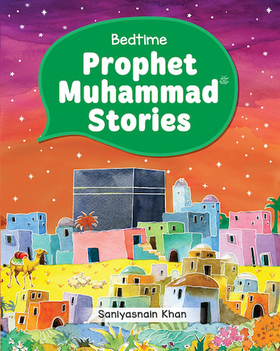 Bedtime Prophet Muhammad ﷺ Stories
