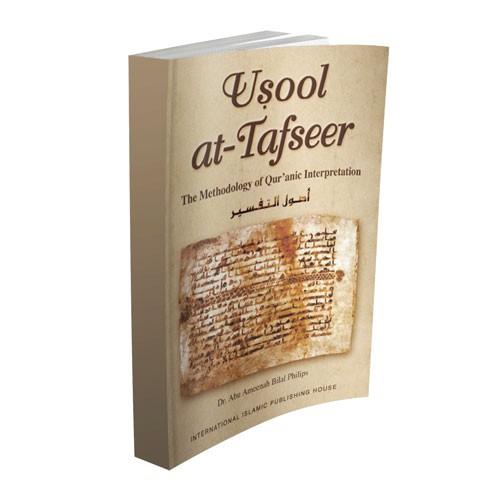 Usool at-Tafseer: The Methodology of Qur’anic Interpretation