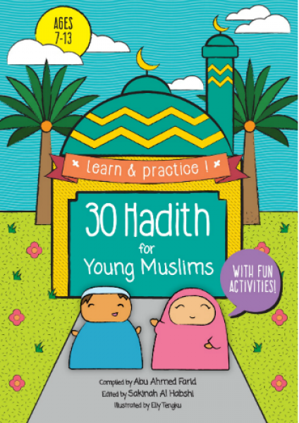 30 Hadith For Young Muslims (Ages 7-13)