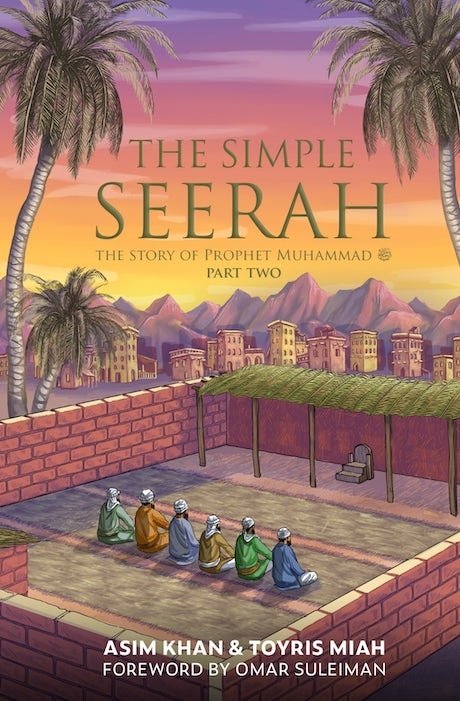 The Simple Seerah - The Story Of Prophet Muhammad ﷺ