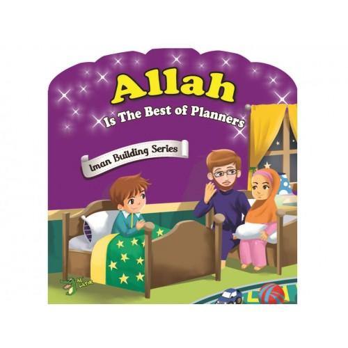 ALLAH IS THE BEST OF PLANNERS