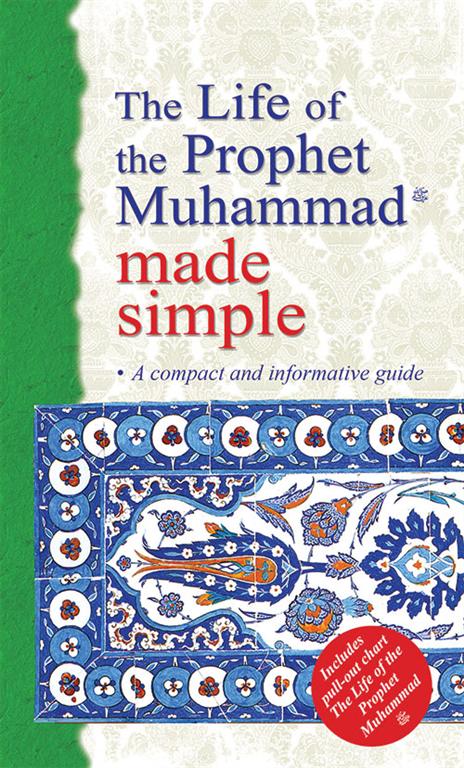The Life of the Prophet Muhammad ﷺ Made Simple