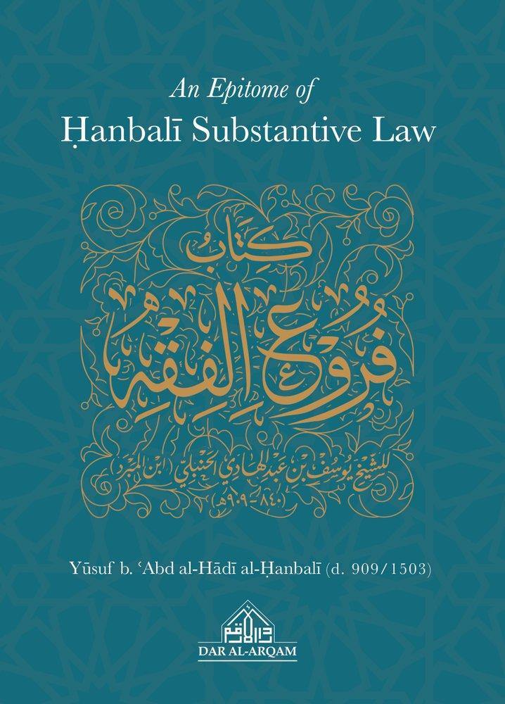 AN EPITOME OF HANBALI SUBSTANTIVE LAW BY IBN 'ABD AL-HADI