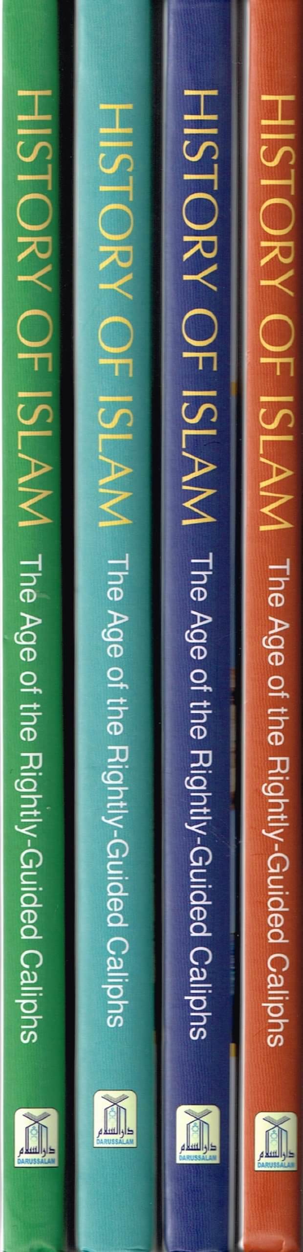 History of Islam the Age of the Four Rightly Guided Caliphs Al Khulfa Ar Rashidun - 4 Vol. Set