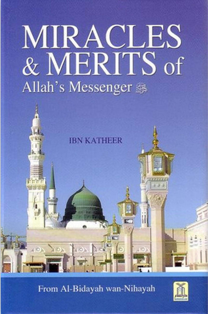 Miracles and Merits of Allah's Messenger
