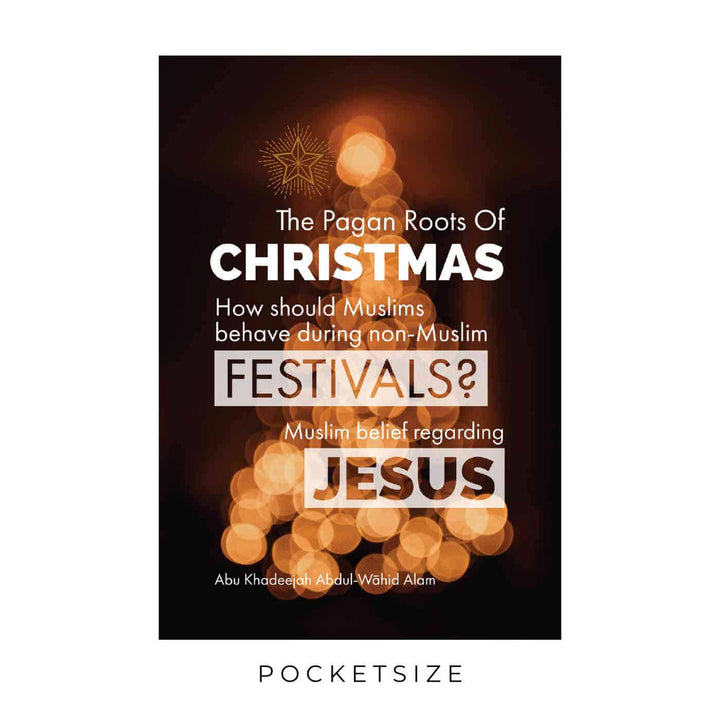 The Pagan Roots Of Christmas — How Muslims Treat Christmas? And What Is The Muslim Belief Regarding Jesus Christ