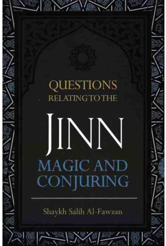 Questions Relating To The Jinn,Magic And Conjuring