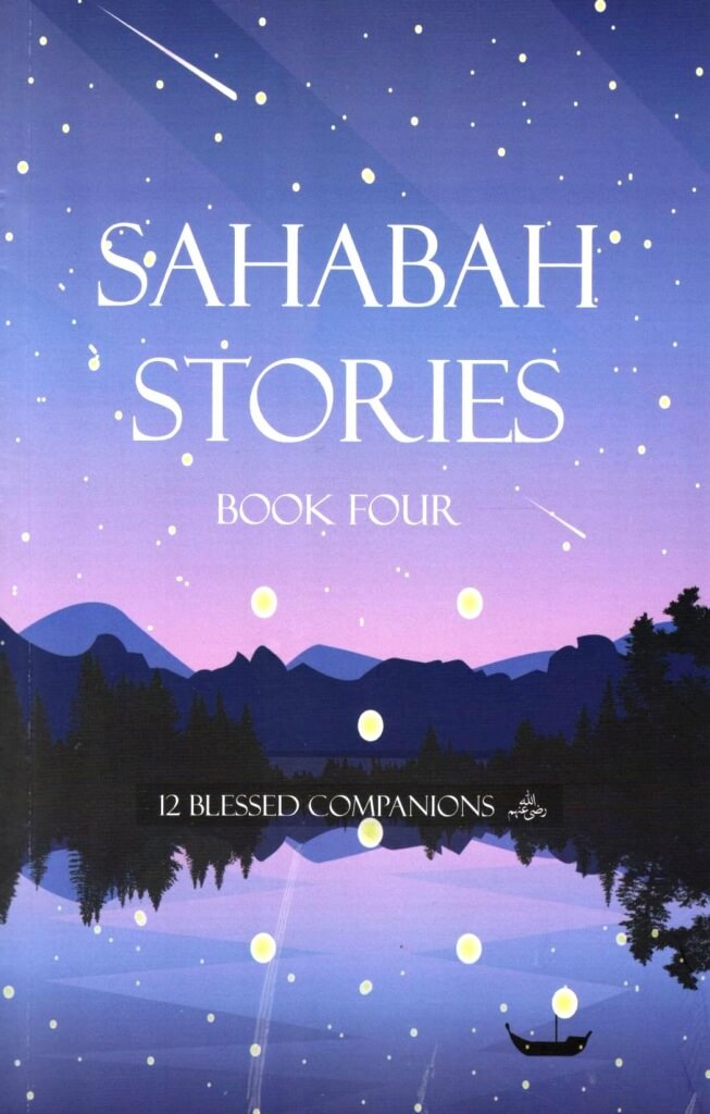 Sahaba Stories - 12 Blessed Companions - Book Four