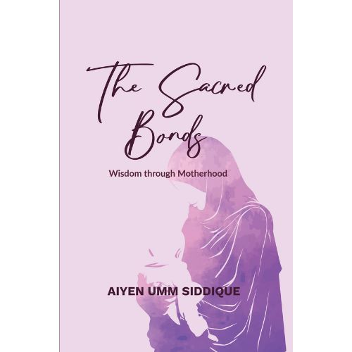 The Sacred Bonds : Wisdom through Motherhood