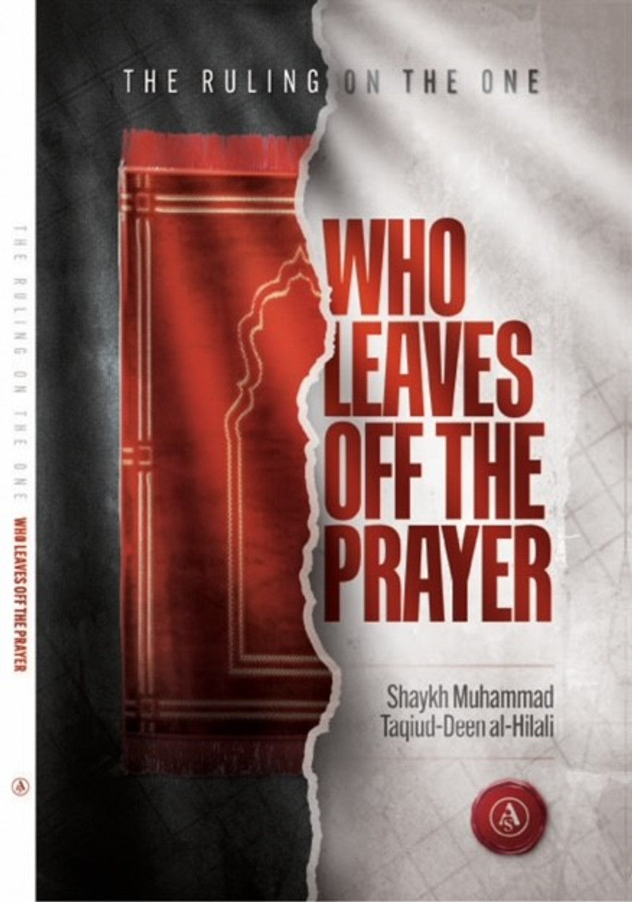 The Ruling On The One Who Leaves Off The Prayer