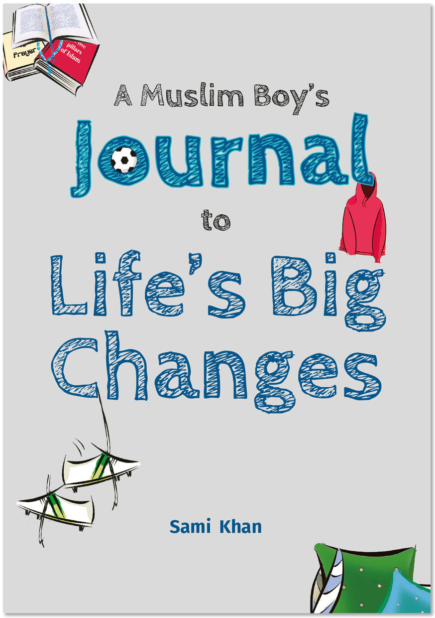 A Muslim Boys Journal to Life’s Big Changes