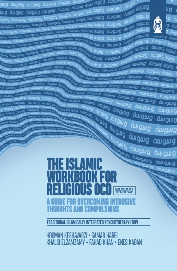 The Islamic Workbook for Religious OCD: A Guide for Overcoming Intrusive Thoughts and Compulsions