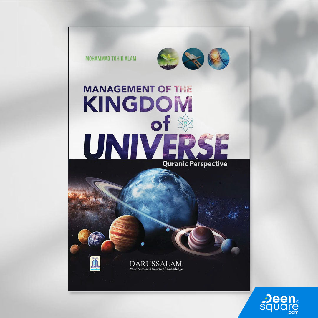 Management Of The Kingdom of Universe (Quranic Perspective) | Darussalam