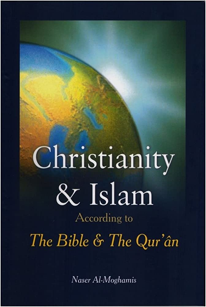 Christianity and Islam According to The Bible and The Quran