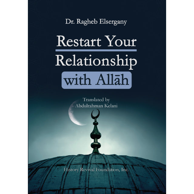 Restart Your Relationship with Allah by History Revival Foundation