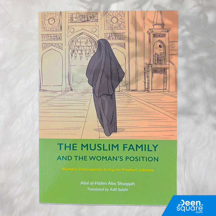 The Muslim Family and the Woman's Position (Volume 7) By (author) Abd Al-Halim Abu Shuqqah