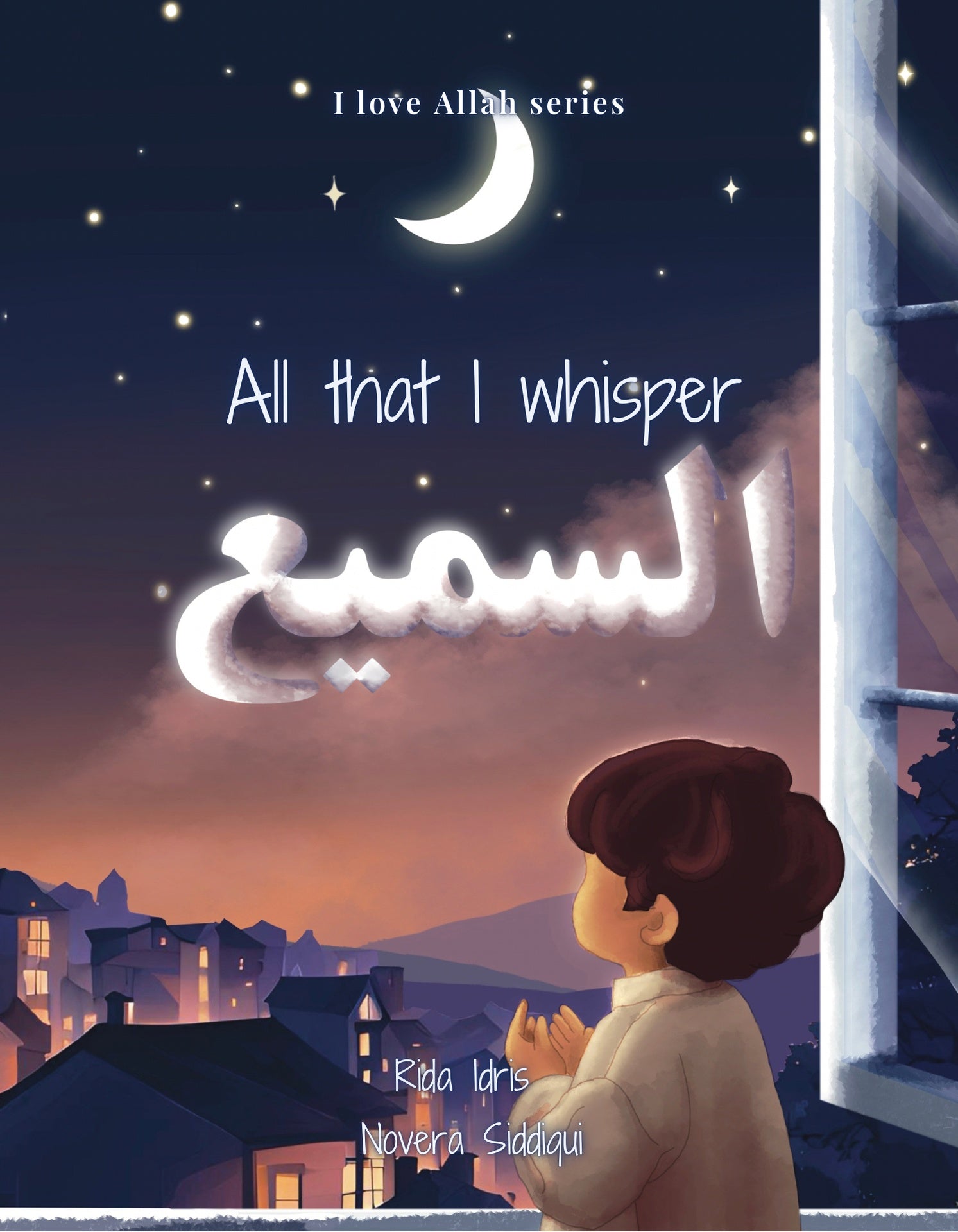 As-Samee - All that I whisper - I love Allah Series
