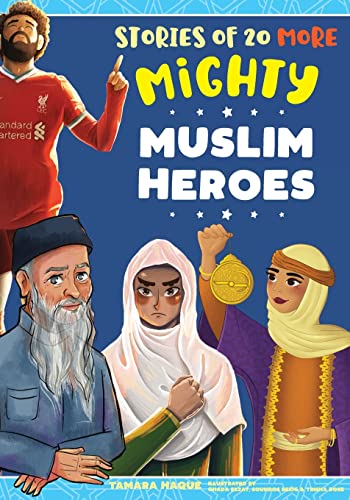 Stories of 20 More Mighty Muslim Heroes (Mighty Muslim Heroes series)