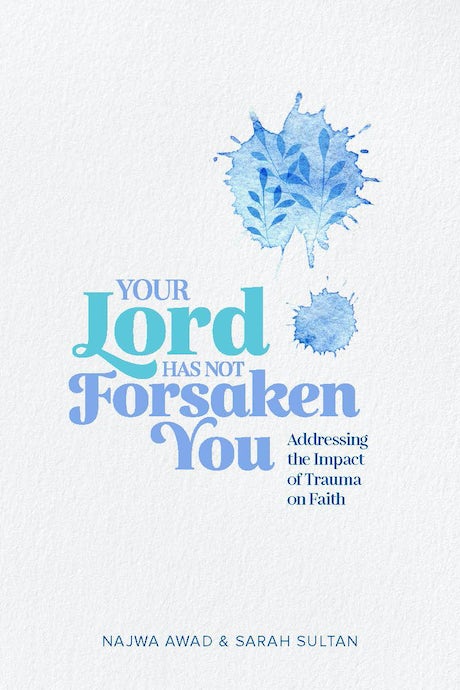 YOUR LORD HAS NOT FORSAKEN YOU