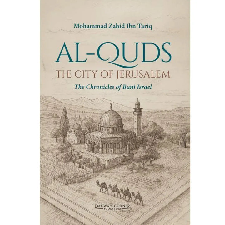 Al-Quds The City of Jerusalem: The Chronicles of Bani Israel
