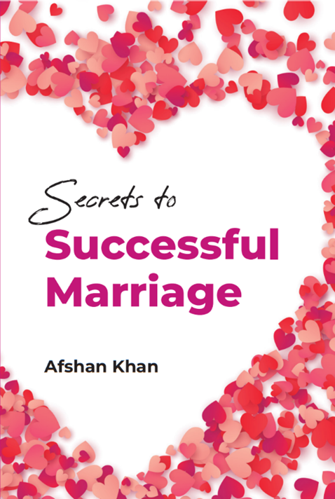 Secrets to a Successful Marriage: Every Muslim Couple’s Guide to a Long and Contented Married Life