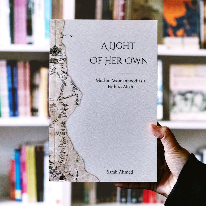 Explore A Light of Her Own by Sarah Ahmed, a 370-page Islamic book on Muslim womanhood. Buy at deensquare.com | Dubai | UAE.