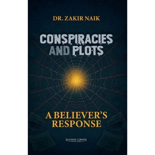 Cover of Conspiracies And Plots: A Believer's Response by Dr. Zakir Naik