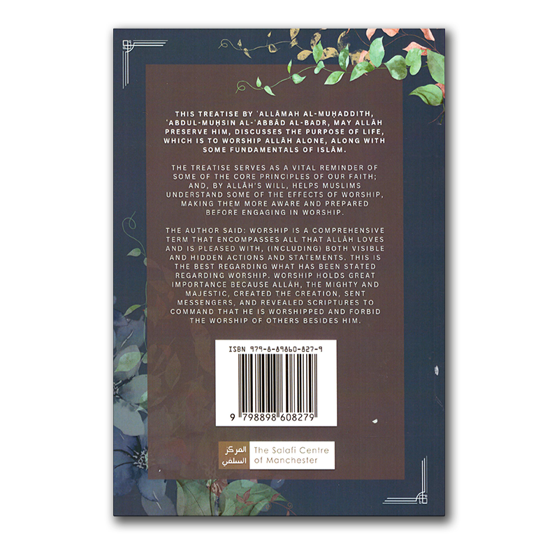 Islamic book explaining the effects of worship on a Muslim’s life based on Shaykh Al-‘Abbad, highlighting Tawhid and purpose of life in Islam.