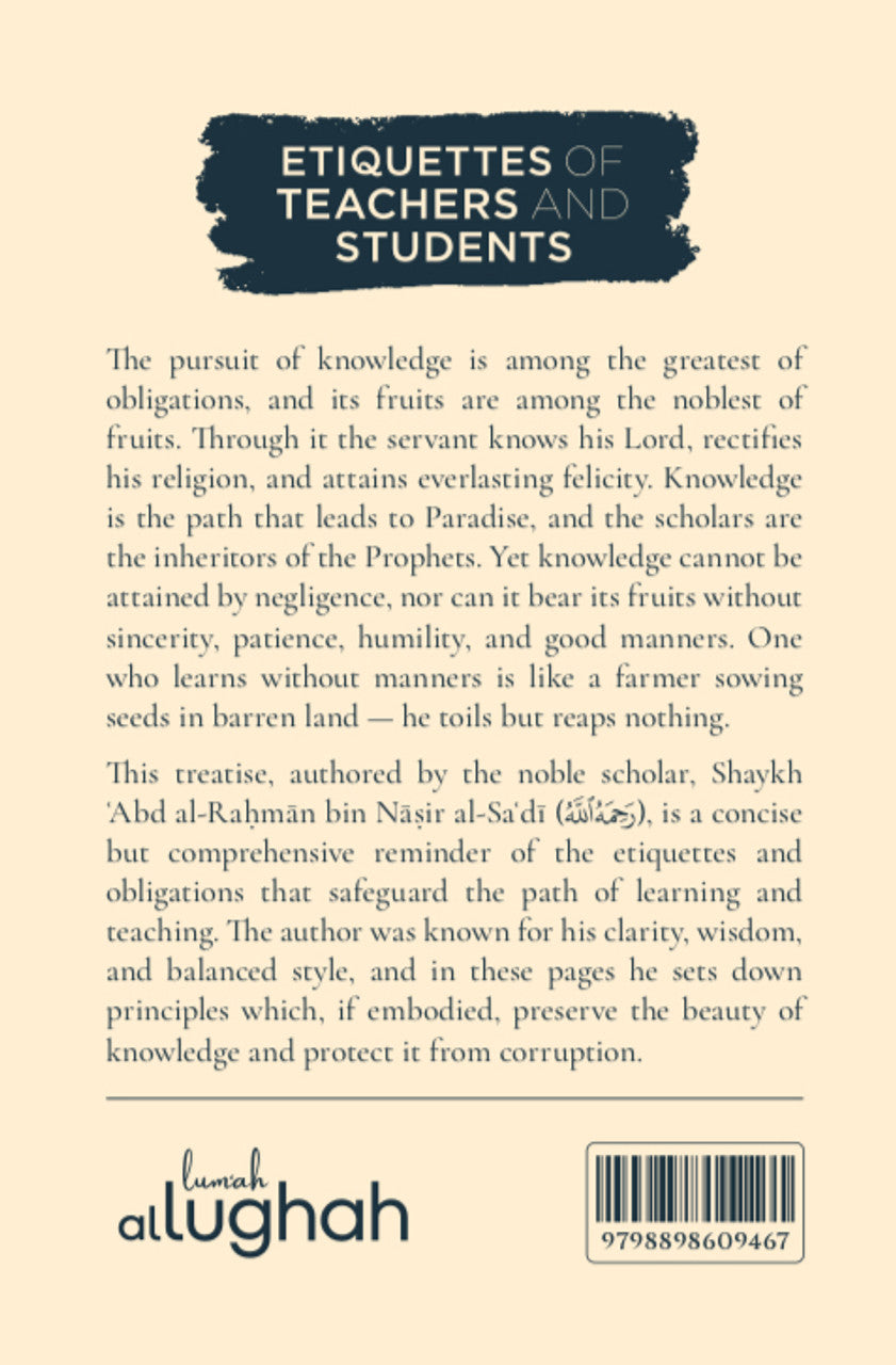 Etiquettes of Teachers & Students – By Imam Abd al-Rahman al-Sa'di | Lumah al-Lughah Publications back cover