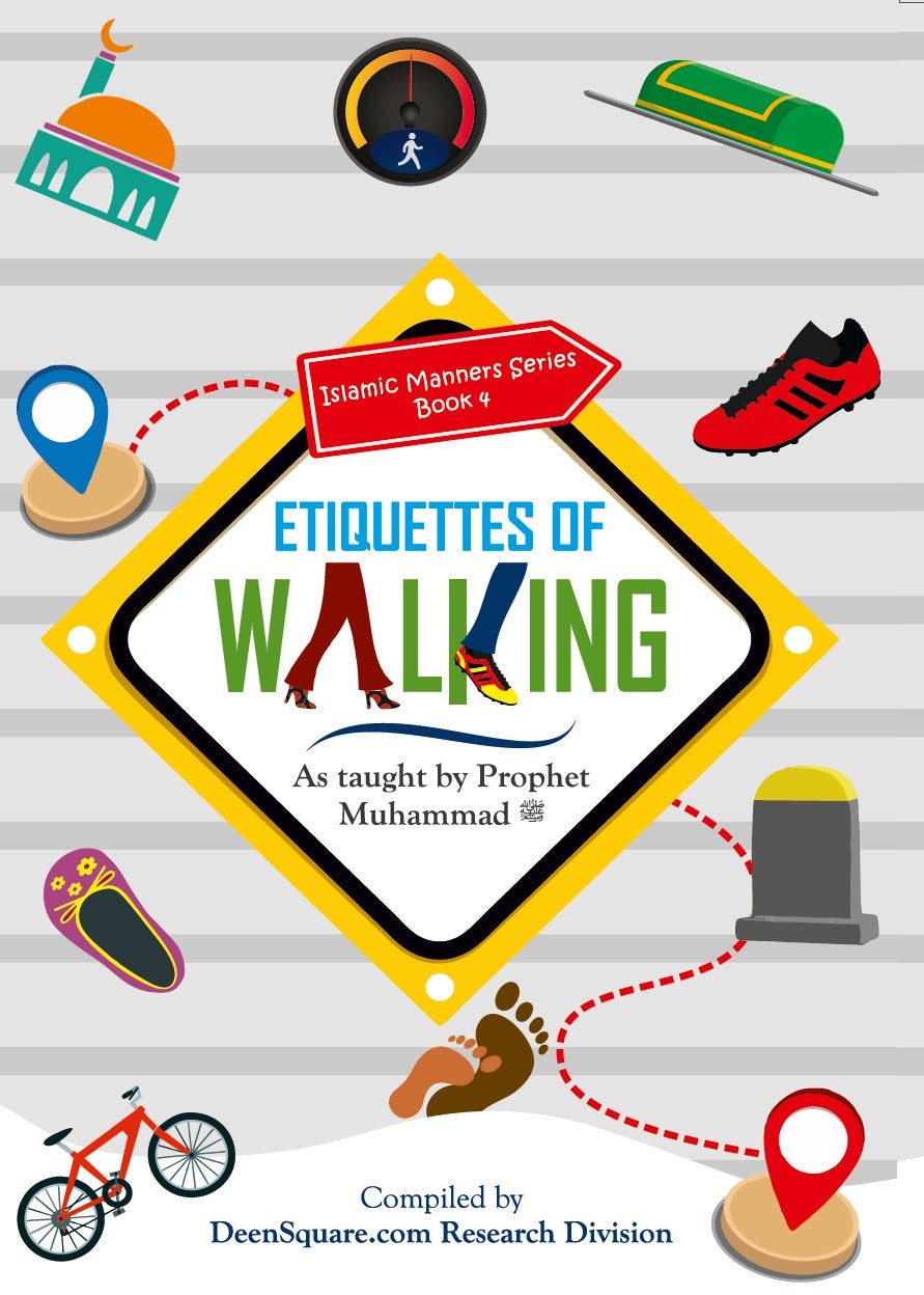 Islamic Manners Series 4: Etiquettes of Walking