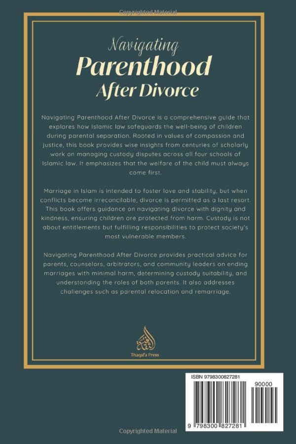 Navigating Parenthood After Divorce by Abu Suhailah Umar Quinn is a thoughtful and essential guide offering an Islamic framework for managing custody and co-parenting after marital separation.

Grounded in compassion and justice, this book draws upon all four schools of Islamic law to present clear principles on ensuring the well-being of children during and after divorce. It reminds readers that custody is not about rights, but responsibilities — safeguarding the most vulnerable members of society.