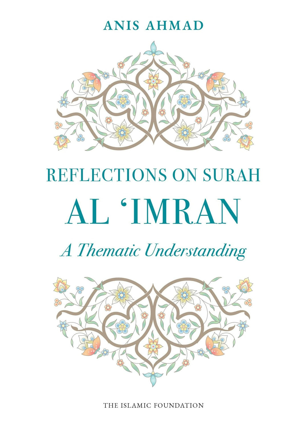 Buy Reflections on Surah Al Imran by Anis Ahmad at deensquare.com. Easy-to-read Qur’an reflections and Islamic study | Dubai | UAE.
