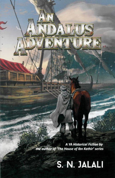 An Andalus Adventure (A YA Historical Fiction by the Author of the House of Ibn kathir Series)