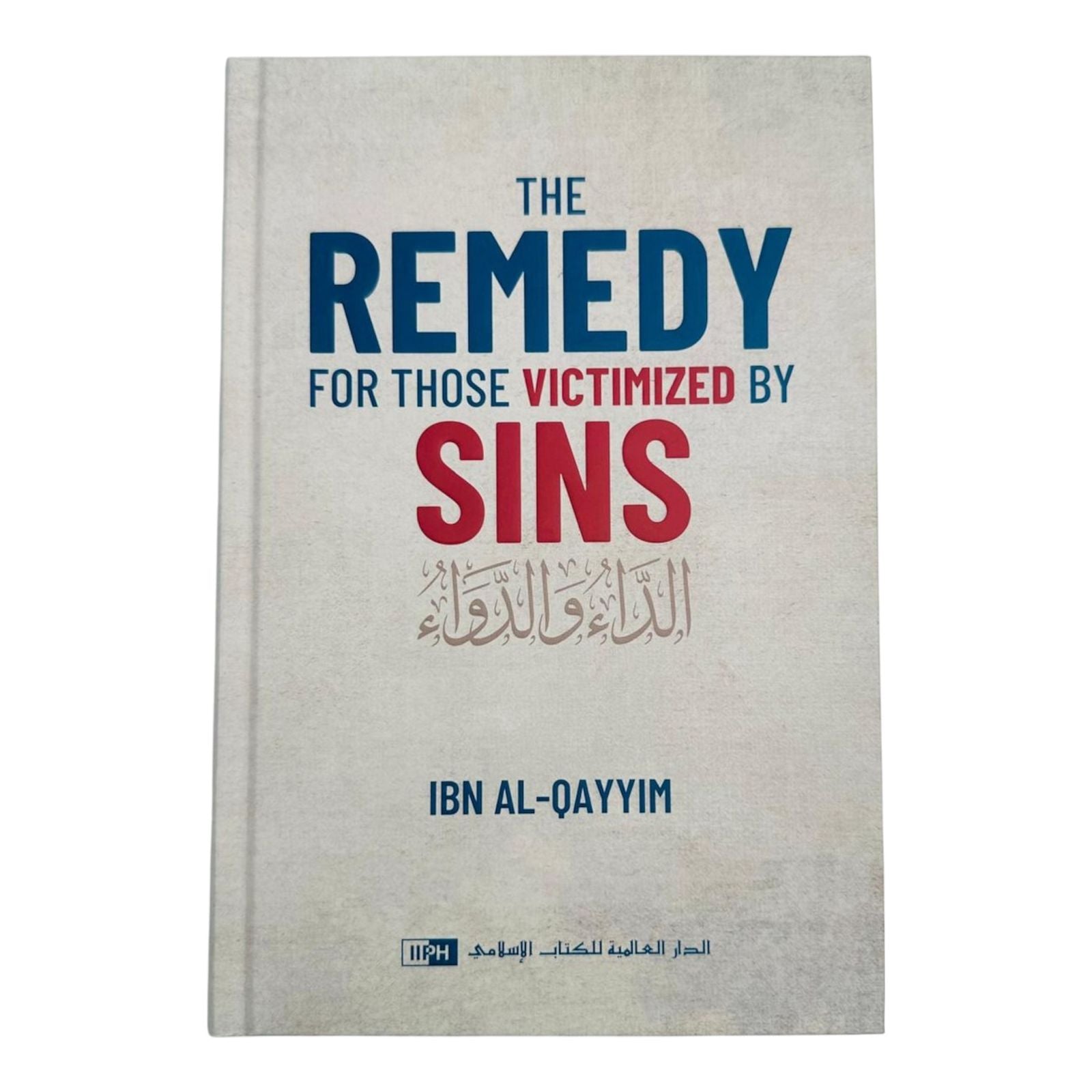 The Remedy for Those Victimized by Sins by Ibn al-Qayyim book cover