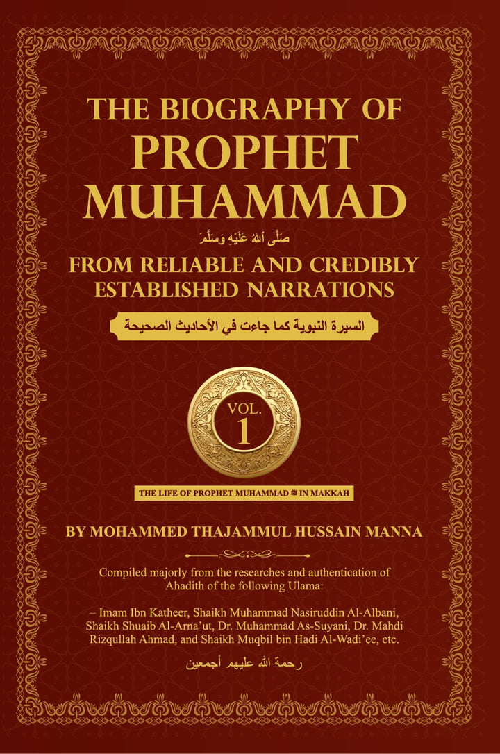The Biography of Prophet Muhammad From Reliable and Credibly Established Narrations : Authentic Seerah (3 Volume Set)