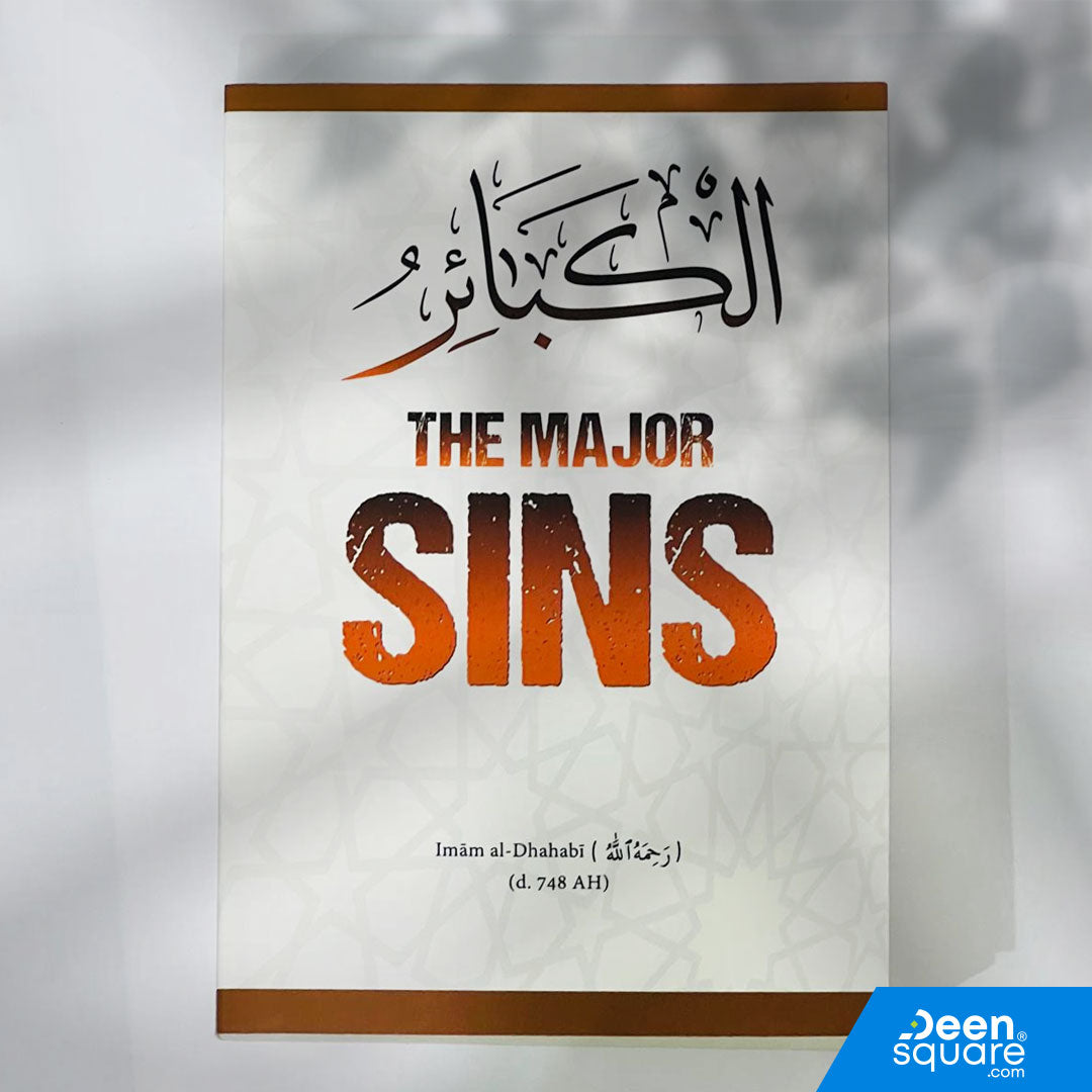 Buy The Major Sins (Al-Kabair) by Imam al-Dhahabi – authentic edition from Maktabah Al-Sunnah. A must-read on Islamic ethics. UAE & worldwide shipping.