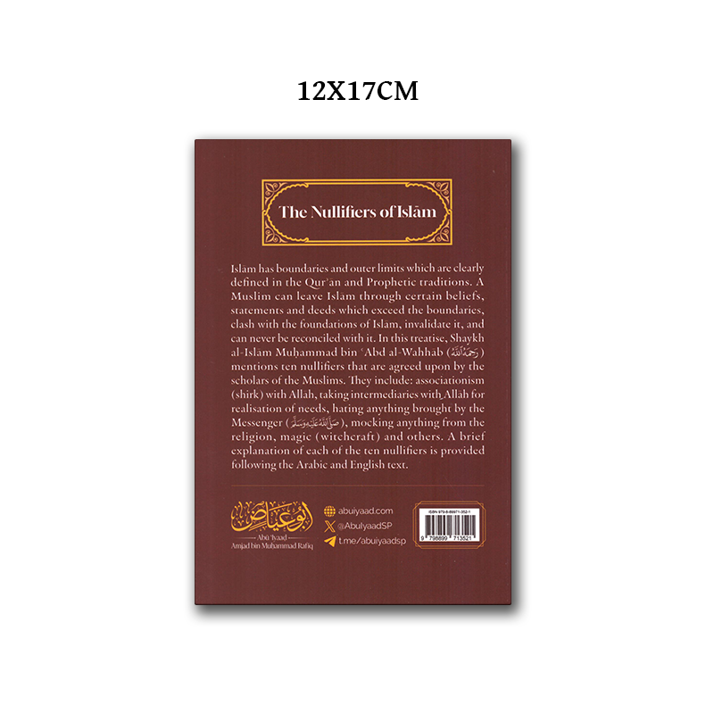 Buy The Nullifiers of Islam by Ibn Abdul Wahhab. Learn the ten nullifiers with clear English explanation. Ideal for students and Islamic study circles.