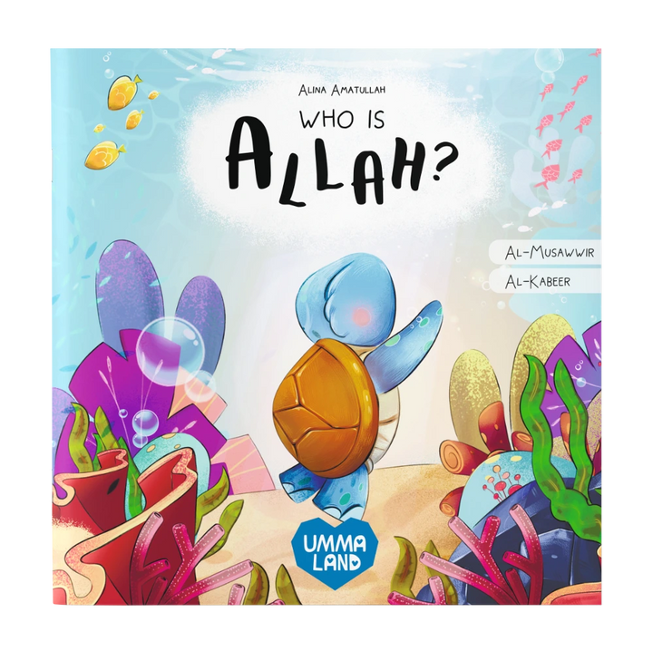 Who is Allah? The Little Turtle Learns Allah’s Names Al-Musawwir and Al-Kabīr book cover