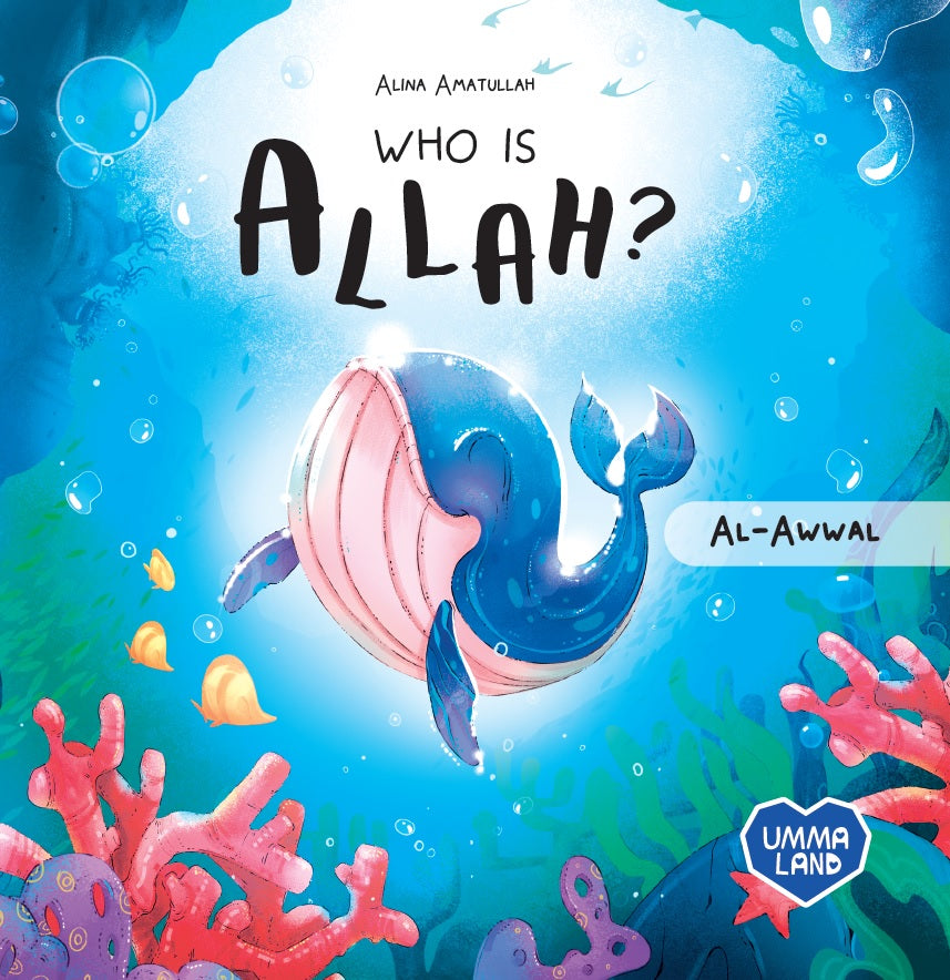 Who is Allah? The Baby Whale Learns Allah’s Names Al-Awwal