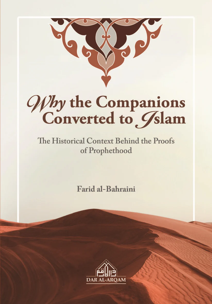 Why the Companion Converted to Islam The Historical Context Behind the Proofs of Prophethood