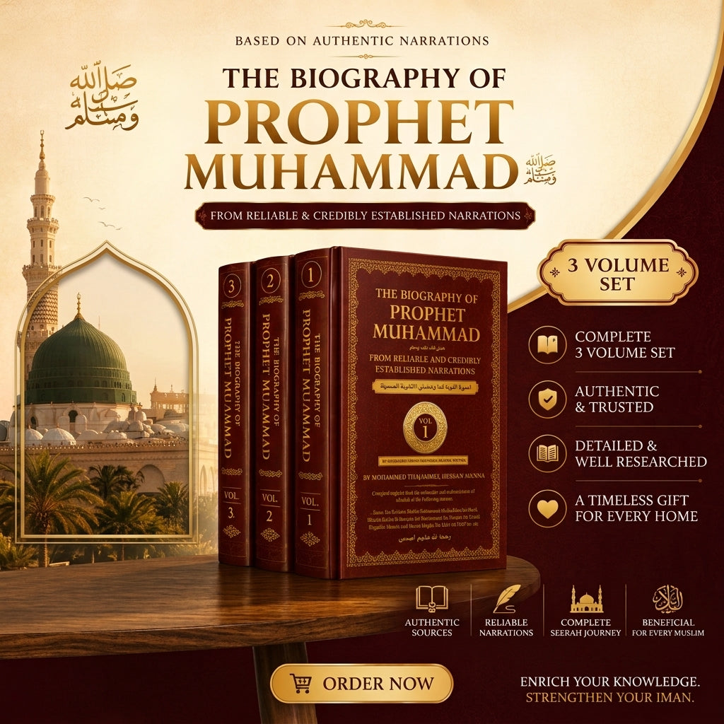 The Biography of Prophet Muhammad From Reliable and Credibly Established Narrations : Authentic Seerah (3 Volume Set)