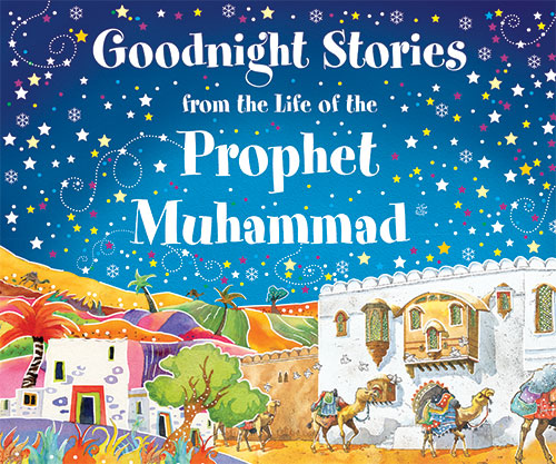 Goodnight Stories from the Life of the Prophet Muhammad ﷺ