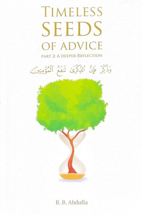 Timeless Seeds of Advice Part 2 (A Deeper Reflection)